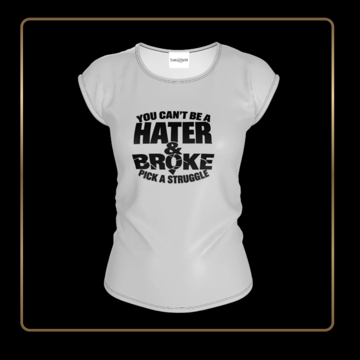 YOU CAN’T BE A HATER AND BROKE PICK A STRUGGLE